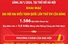 Ngày 20/1/2026: Khai mạc Đại hội đại biểu toàn quốc lần thứ XIV của Đảng