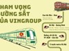 Vingroup đề xuất chi 5,4 tỷ USD để hồi sinh tuyến đường sắt “đắp chiếu” 10 năm, cùng loạt dự án định hình tương lai giao thông Việt Nam