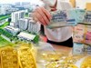 Tiền nhàn rỗi nên đặt ở đâu khi vàng, bất động sản và tiết kiệm cùng có cơ hội?