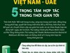 Việt Nam - Các Tiểu Vương quốc Arab Thống nhất (UAE): 5 trọng tâm hợp tác trong thời gian tới