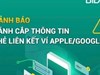Cảnh báo mới từ ngân hàng về rủi ro khi liên kết thẻ với Apple Pay, Google Pay