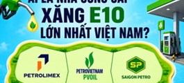Ai đang nắm lợi thế lớn nhất khi Việt Nam cần 1 triệu m³ xăng E10 mỗi tháng?