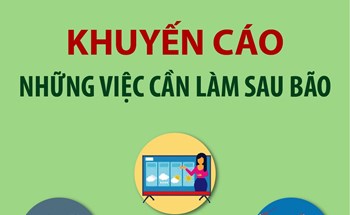 KHUYẾN CÁO NHỮNG VIỆC CẦN LÀM SAU BÃO