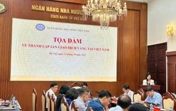 Ngân hàng Nhà nước Việt Nam tổ chức tọa đàm bàn về việc thành lập sàn giao dịch vàng trong nước