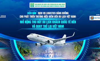 Diễn đàn Dịch vụ logistics hàng không cho phát triển thương hiệu điểm đến du lịch Việt Nam
