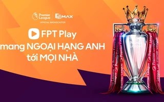 Thương vụ bản quyền Ngoại hạng Anh: FPT Telecom chi mạnh cho quyền phát sóng, doanh nghiệp Thái hưởng lợi lớn